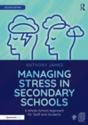 Image for Managing Stress in Secondary Schools: A Whole School Approach for Staff and Students