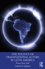 Image for The politics of transnational actors in Latin America: power from afar