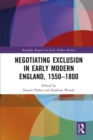 Image for Negotiating exclusion in early modern England, 1550-1800