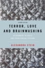 Image for Terror, Love and Brainwashing: Attachment in Cults and Totalitarian Systems