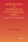 Image for Remediation of Petroleum Contaminated Soils: Biological, Physical, and Chemical Processes