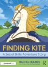 Image for Finding Kite: A Social Skills Adventure Story