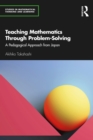 Image for Teaching mathematics through problem-solving: a pedagogical approach from Japan