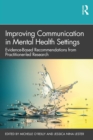 Image for Improving communication in mental health settings: evidence-based recommendations from practitioner-led research