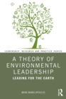 Image for A Theory of Environmental Leadership: Leading for the Earth