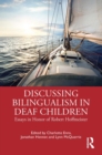 Image for Discussing bilingualism in deaf children: essays in honor of Robert Hoffmeister