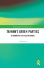 Image for Taiwan&#39;s Green Parties: Alternative Politics in Taiwan