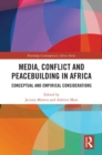 Image for Media, Conflict and Peacebuilding in Africa: Conceptual and Methodological Considerations