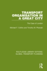 Image for Transport Organisation in a Great City: The Case of London