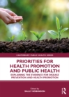 Image for Priorities for health promotion and public health: explaining the evidence for disease prevention and health promotion