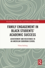 Image for Family engagement in Black students&#39; academic success: achievement and resistance in an American suburban school