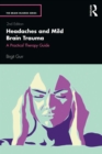 Image for Headaches and Mild Brain Trauma: A Practical Therapy Guide