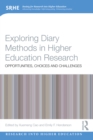 Image for Exploring Diary Methods in Higher Education Research: Opportunities, Choices and Challenges