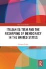 Image for Italian Elitism and the Reshaping of Democracy in the United States