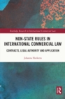 Image for Non-state rules in international commercial law: contracts, legal authority, and application