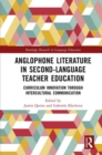 Image for Anglophone literature in second-language teacher education: curriculum innovation through intercultural communication