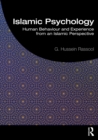Image for Islamic psychology: human behaviour and experience from an Islamic perspective