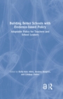 Image for Building better schools with evidence-based policy: adaptable policy for teachers and school leaders