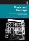Image for Music and Heritage: New Perspectives on Place-Making and Sonic Identity
