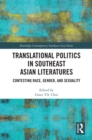 Image for Translational Politics in Southeast Asian Literatures: Contesting Race, Gender and Sexuality