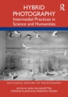 Image for Hybrid photography: intermedial practice in science and humanities