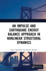 Image for An Impulse and Earthquake Energy Balance Approach in Nonlinear Structural Dynamics