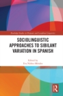 Image for Sociolinguistic approaches to sibilant variation in Spanish