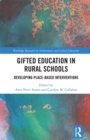 Image for Gifted Education in Rural Schools: Developing Place-Based Interventions