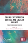 Image for Social Enterprise in Central and Eastern Europe: Theory, Models and Practice