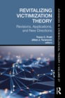Image for Revitalizing Victimization Theory: Revisions, Applications, and New Directions
