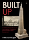 Image for Built Up: An Historical Perspective on the Contemporary Principles and Practices of Real Estate Development