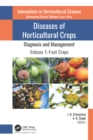 Image for Diseases of Horticultural Crops Volume 1 Fruit Crops: Diagnosis and Management : Volume 1,