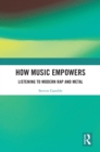 Image for How music empowers: listening to modern rap and metal
