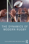 Image for The Dynamics of Modern Rugby