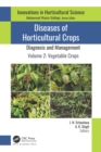 Image for Diseases of Horticultural Crops Volume 2 Vegetable Crops: Diagnosis and Management