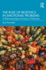 Image for The role of bioethics in emotional problems: a phenomenological analysis of intentions
