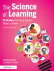 Image for The Science of Learning: 77 Studies That Every Teacher Needs to Know
