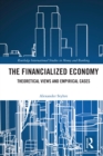 Image for The Financialized Economy: Theoretical Views and Empirical Cases