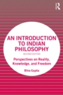 Image for An Introduction to Indian Philosophy: Perspectives on Reality, Knowledge, and Freedom