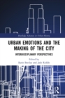 Image for Urban Emotions and the Making of the City: Interdisciplinary Perspectives