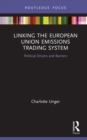 Image for Linking the European Union Emissions Trading System: Political Drivers and Barriers