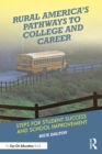 Image for Rural America&#39;s pathways to college and career: steps for student success and school improvement