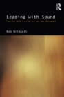 Image for Leading with sound: proactive sound practices in video game development
