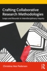 Image for Crafting collaborative research methodologies: leaps and bounds in interdisciplinary inquiry