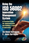 Image for The ISO 56002 Innovation Management System: A Practical Guide for Implementation and Building a Culture of Innovation