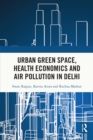 Image for Urban Green Space, Health Economics and Air Pollution in Delhi