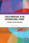 Image for Child Marriage in an International Frame: A Feminist Review from India