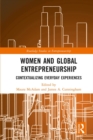 Image for Women and Global Entrepreneurship: Contextualising Everyday Experiences