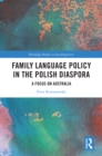 Image for Family Language Policy in the Polish Diaspora: A Focus on Australia