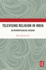 Image for Televising Religion in India